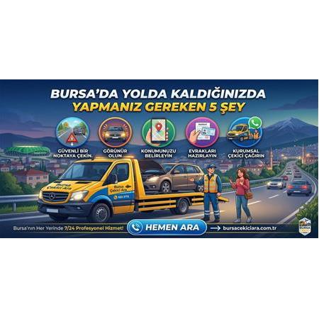 Bursa’da Yolda Kaldığınızda Yapmanız Gereken 5 Şey