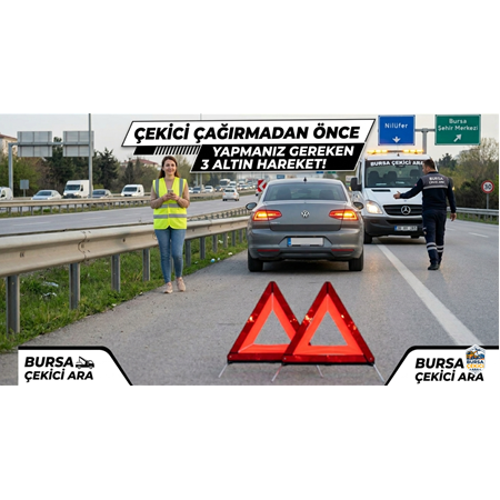 Çekici Çağırmadan Önce Yapmanız Gereken 'Altın' 3 Hareket (Hayat Kurtarır!)