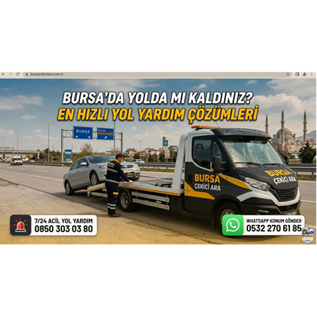 Bursa’da Yolda mı Kaldınız? En Hızlı Yol Yardım Çözümleri