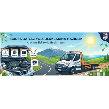 Bursa'da Yaz Yolculuklarına Hazırlık: Aracınız Sizi Yolda Bırakmasın!