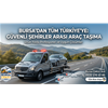 Bursa’da Şehirler Arası Araç Taşıma: Uzun Yola Çıkacak Sürücülere Tavsiyeler